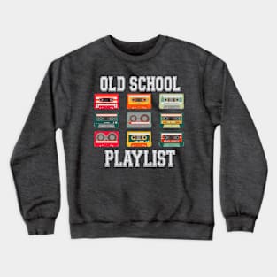 Old School Playlist Tee Crewneck Sweatshirt